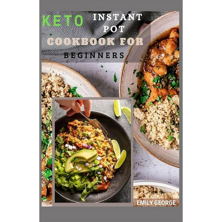 Keto Instant Pot Cookbook For Beginner Easy and Low Carb Ketogenic Diet Pressure Cooker Recipes to Reset Your Body and Live a Healthy Life