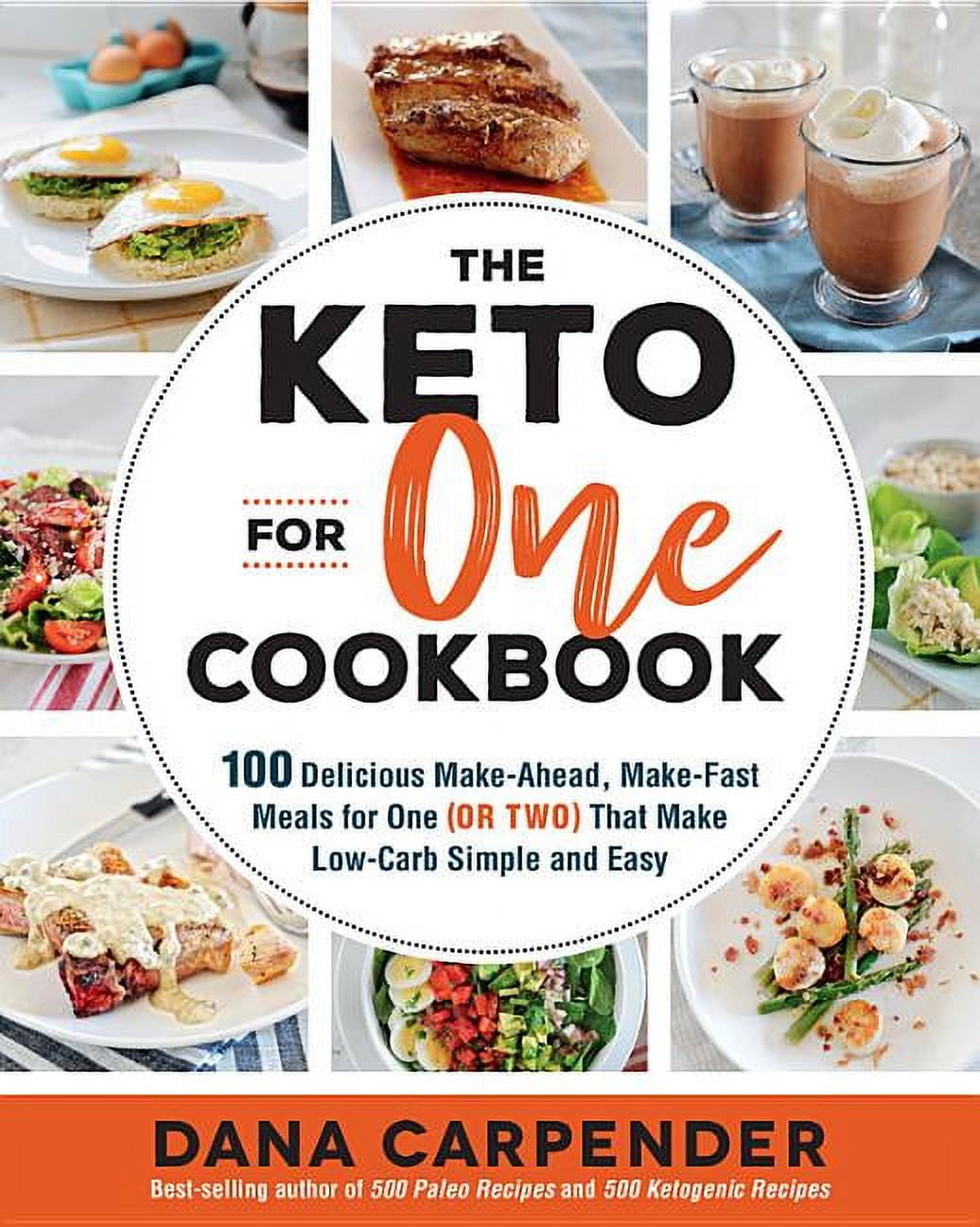 Keto for Your Life The Keto for One Cookbook: 100 Delicious Make-Ahead, Make-Fast Meals for One (or Two) That Make Low-Carb Simple and Easy, Book 8, (Paperback)