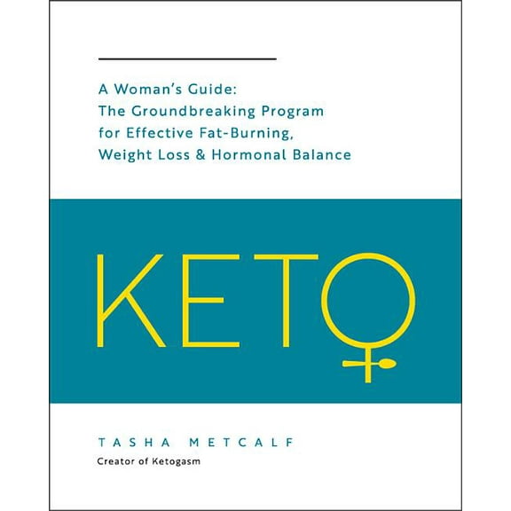 Keto for Your Life: Keto: A Woman's Guide : The Groundbreaking Program for Effective Fat-Burning, Weight Loss & Hormonal Balance (Series #9) (Paperback)