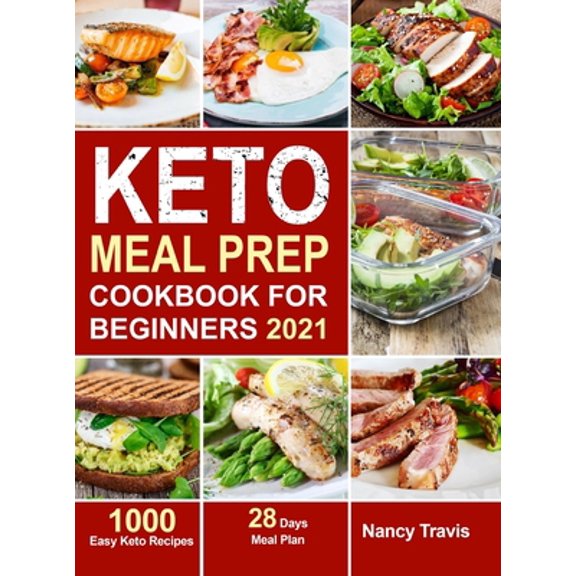 Pre-Owned Keto Meal Prep Cookbook for Beginners: 1000 Easy Keto Recipes for Busy People to Keep A ketogenic Diet Lifestyle (28 Days Meal Plan Included) (Hardcover) 1637332211 9781637332214
