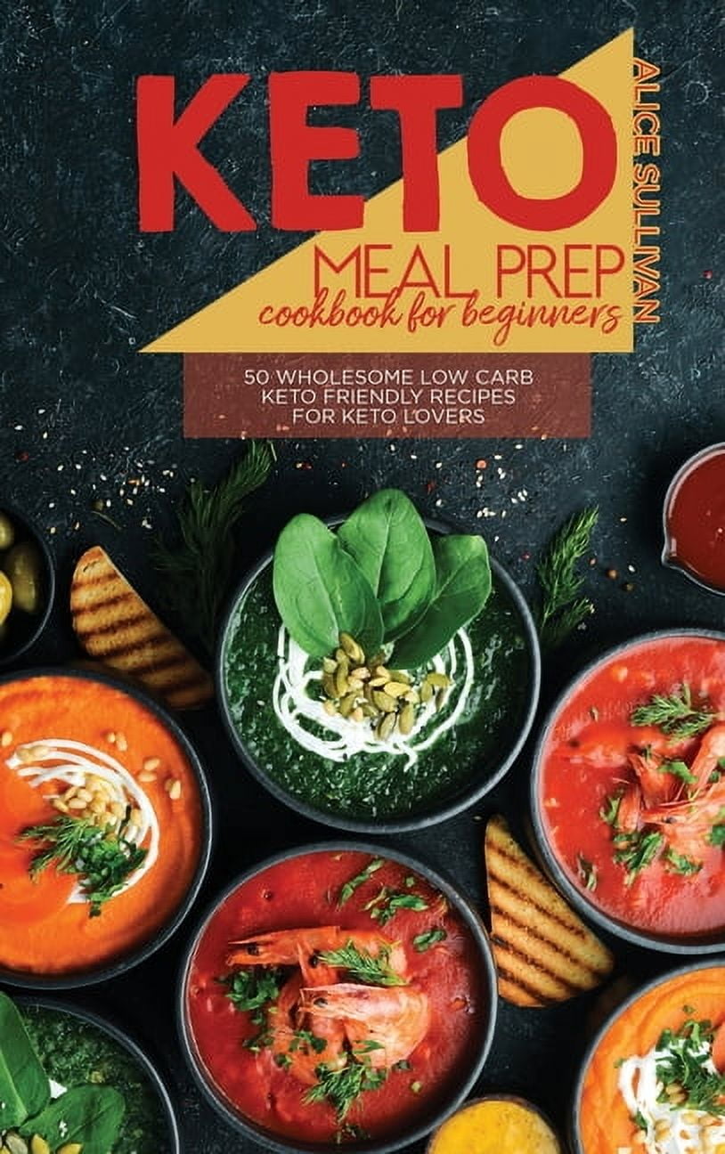 Keto Meal Prep Cookbook For Beginners 50 Wholesome Low Carb
