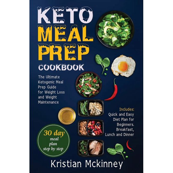 Keto Meal Prep Cookbook: The Ultimate Ketogenic Meal Prep Guide for Weight Loss and Weight Maintenance. Includes: Quick , (Hardcover)