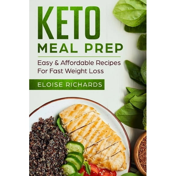 Keto Meal Prep: Easy & Affordable Recipes For Fast Weight Loss