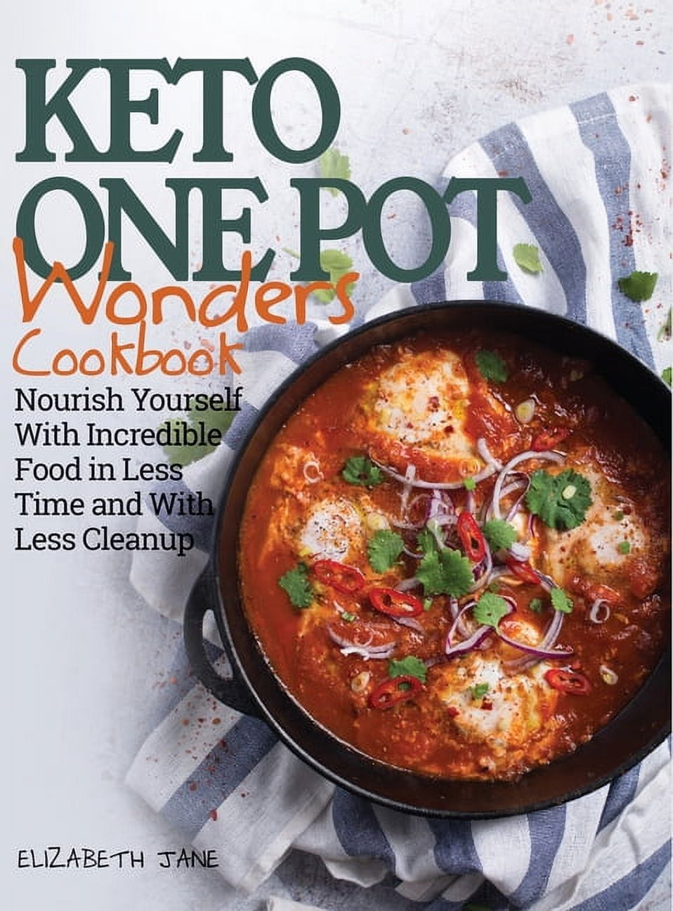 Keto One Pot Wonders Cookbook Low Carb Living Made Easy Delicious