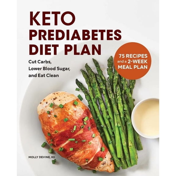 Keto Prediabetes Diet Plan: Cut Carbs, Lower Blood Sugar, and Eat Clean, (Paperback)