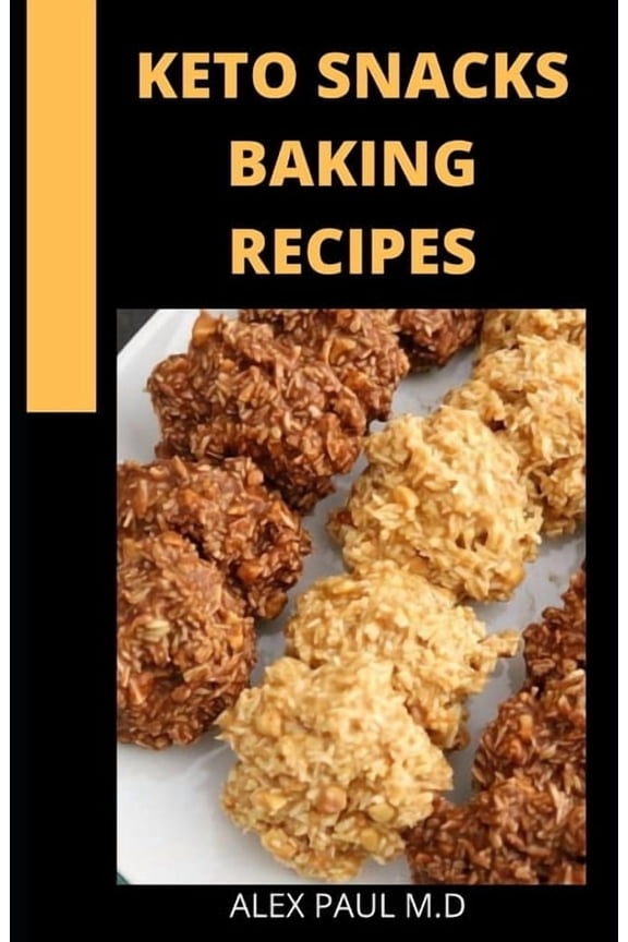 Keto Snacks Baking Recipes: 65 Delicious Sweet and Savory Fat Bombs to Pizza Bites and Jalapeo (Paperback) by Alex Paul M D