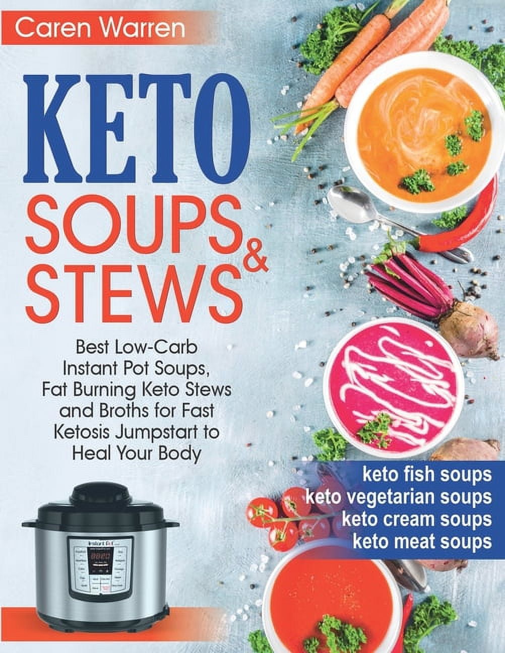 Keto Soups and Stews Best LowCarb Instant Pot Soups, Fat Burning