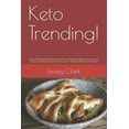 thumbnail image 1 of Keto Trending!: Brain & Body Health, Balancing Hormones, Rebooting Metabolism, Reversing Diseases, Healthy Weight Loss Management &Tasty Healthy Home Recipes. (Paperback), 1 of 1