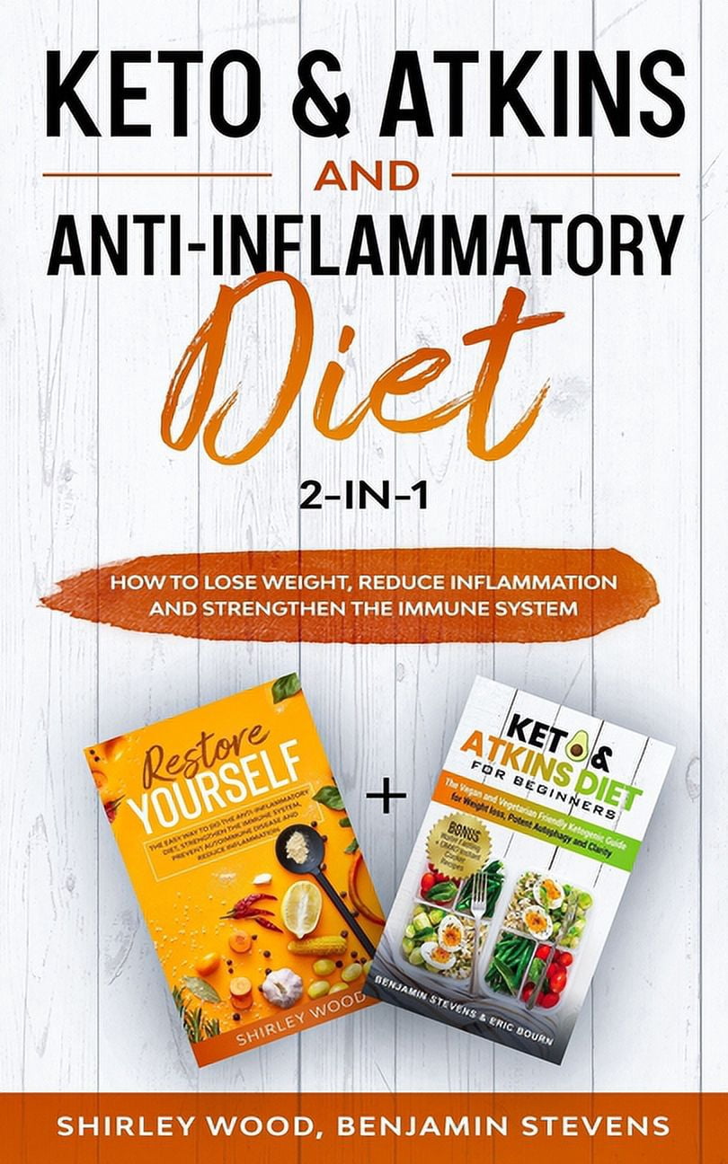 Keto & Atkins and Anti-Inflammatory diet 2-in-1: How to Lose weight ...