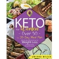 thumbnail image 1 of Keto for Women Over 50 : The 28-Day Meal Plan With The Most Effective Recipes for Weight Loss in Women Going Through Menopause (Paperback), 1 of 1