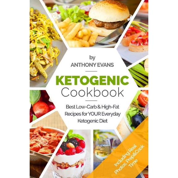 Ketogenic Cookbook: Best Low-Carb & High-Fat Recipes for your Everyday Ketogenic
