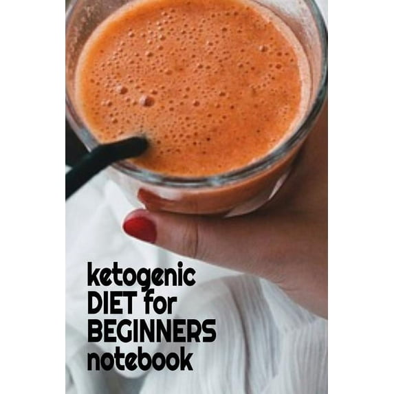 Ketogenic Diet For Beginners Notebook: Keto Recipes, Inspirations, Quotes, Sayings Notebook To Write In Your Notes About, (Paperback)