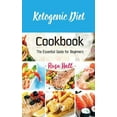 thumbnail image 1 of Ketogenic Diet Cookbook: The Essential Guide for Beginners Paperback 179410206X 9781794102064 Rosa Hall, 1 of 1