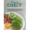 thumbnail image 1 of Ketogenic Diet Crash-Course : A Tailor Made Ketogenic Diet Program With The Best Recipes For Weight Loss, Fight Diseases And Healthy Living (Hardcover), 1 of 1