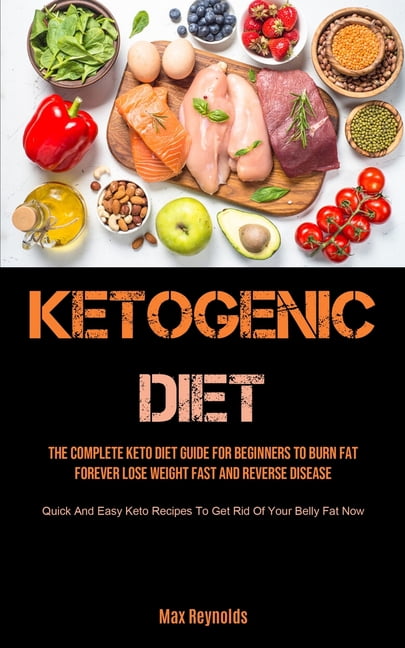 Ketogenic Diet: The Complete Keto Diet Guide for Beginners to Burn Fat ...