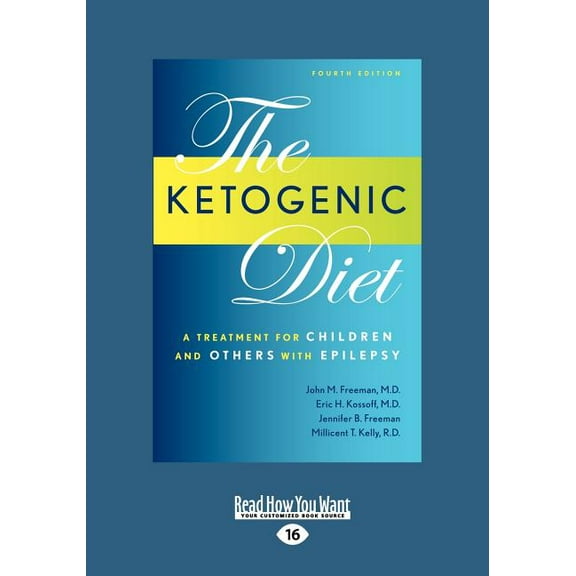 Ketogenic Diet: A Treatment for Children and Others with Epilepsy, 4th Edition (Large Print 16pt), (Paperback)