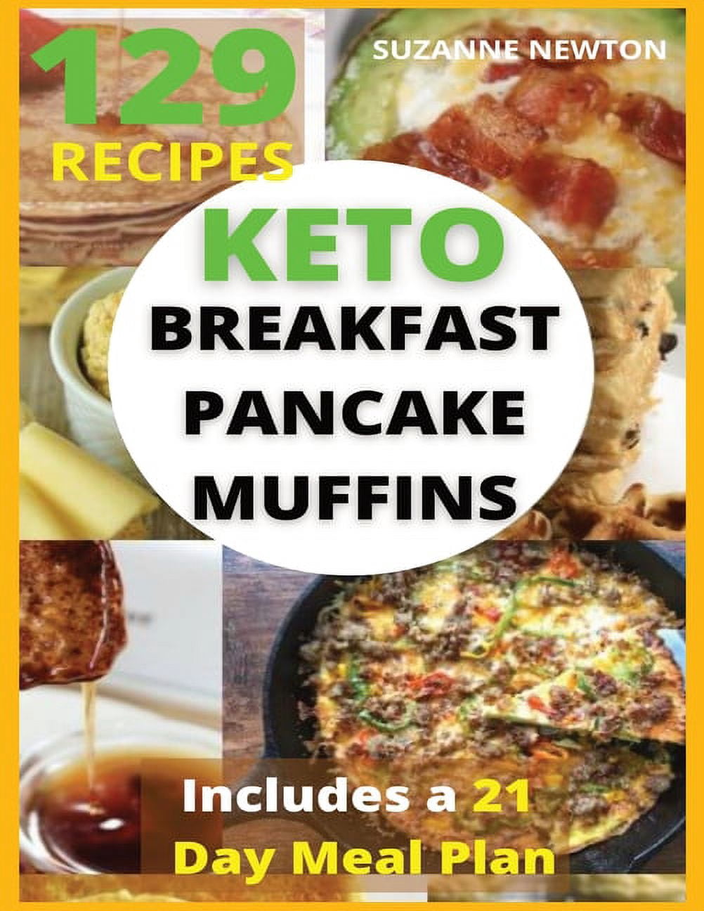 Ketogenic: Keto Breakfast, Pancake and Muffins : 129 Easy To Follow Recipes for Ketogenic Weight-Loss, Natural Hormonal Health & Metabolism Boost Includes a 21 Day Meal Plan (Series #5) (Paperback)