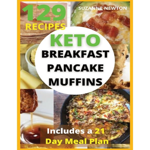 Ketogenic: Keto Breakfast, Pancake and Muffins : 129 Easy To Follow
