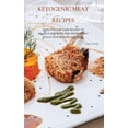 thumbnail image 1 of Ketogenic Meat Recipes : Effective Low-Carb Recipes To Balance Hormones And Effortlessly Reach Your Weight Loss Goal. (Hardcover), 1 of 1