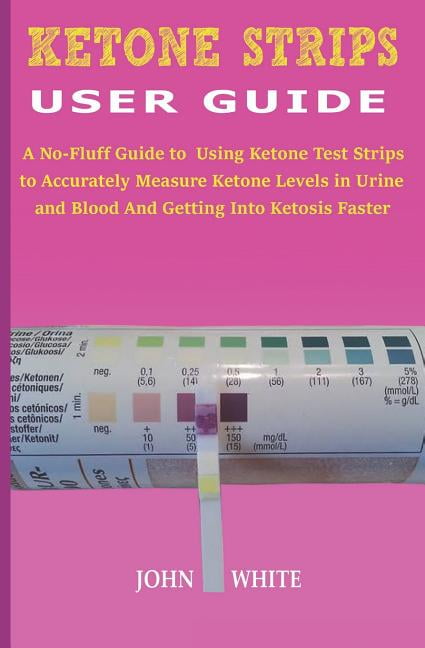 Ketone Strips User Guide: A No-Fluff Guide to Using Ketone Test Strips ...
