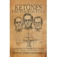 thumbnail image 1 of Ketones, The Fourth Fuel: Warburg to Krebs to Veech, the 250 Year Journey to Find the Fountain of Youth, 1 of 1