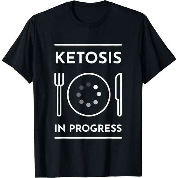 Ketosis In Progress Ketones Low Carb Keto Diet Fasting T-Shirt