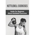 thumbnail image 1 of Kettlebell Exercises: Guide For Beginner About Kettlebell Exercises: : Kettlebell 8Kg, (Paperback), 1 of 1