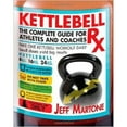thumbnail image 1 of Pre-Owned Kettlebell RX: The Complete Guide for Athletes and Coaches (Paperback) 1936608995 9781936608997, 1 of 1