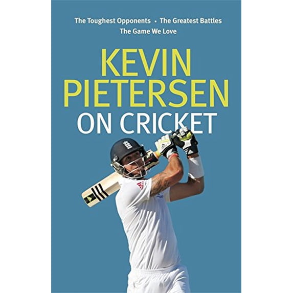 Pre-Owned Kevin Pietersen on Cricket: The toughest opponents, the greatest battles, the game we love Paperback