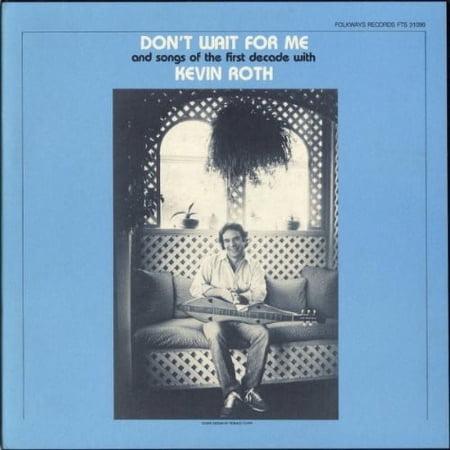 Kevin Roth - Don't Wait for Me and Songs of the First Decade - Music & Performance - CD