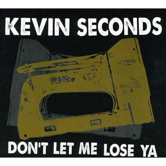 Kevin Seconds - Don't Let Me Lose Ya - Rock - CD