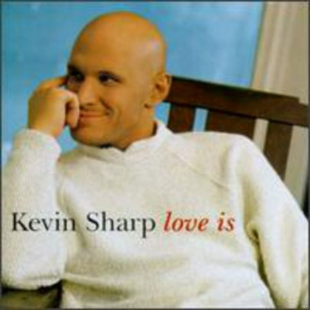 Kevin Sharp - Love Is - Music & Performance - CD