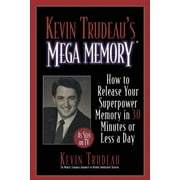 Kevin Trudeaus Mega Memory How to Release Your Superpower Memory in 30 Minutes or Less a Day Paperback