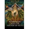 thumbnail image 1 of Kevin Wilks and the Mirror of Souls: The Magical World of Kevin Wilks, (Paperback), 1 of 1