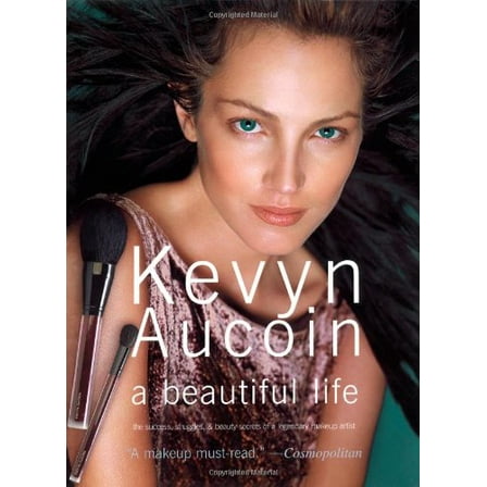 Pre-Owned Kevyn Aucoin a beautiful life: The Success, Struggles, and Beauty Secrets of a Legendary Makeup Artist (Paperback) 0743235835 9780743235839