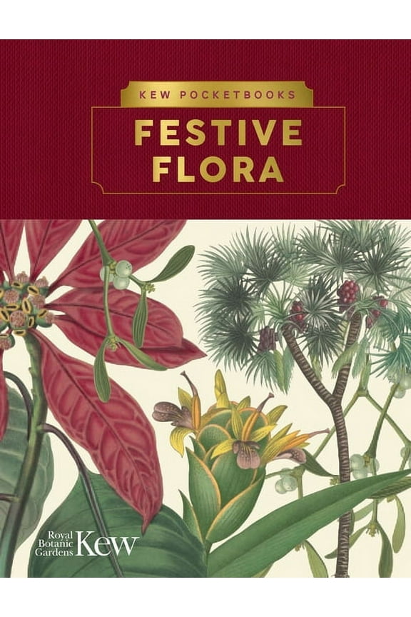 Kew Pocketbooks Kew Pocketbooks: Festive Flora, (Hardcover)