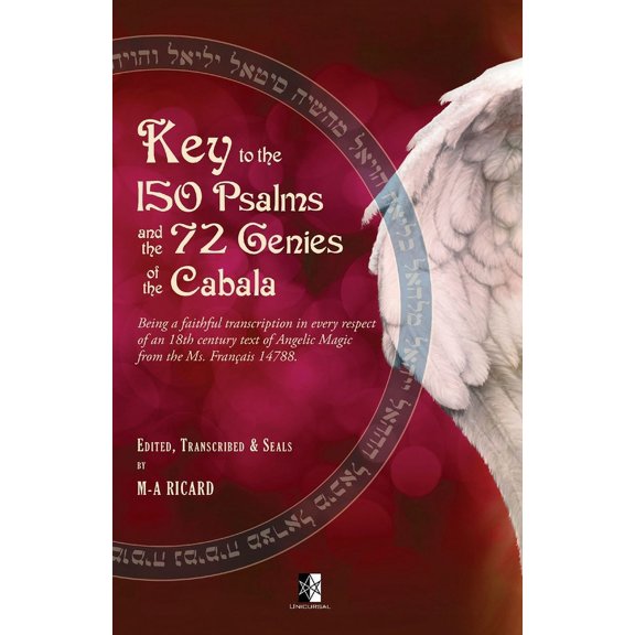 Key to the 150 Psalms and the 72 Genies of the Cabala: Being a transcription of an 18th century text of Angelic Magic fr, (Paperback)