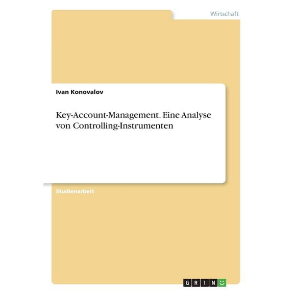 Key-Account-Management. Eine Analyse von Controlling-Instrumenten (Paperback)
