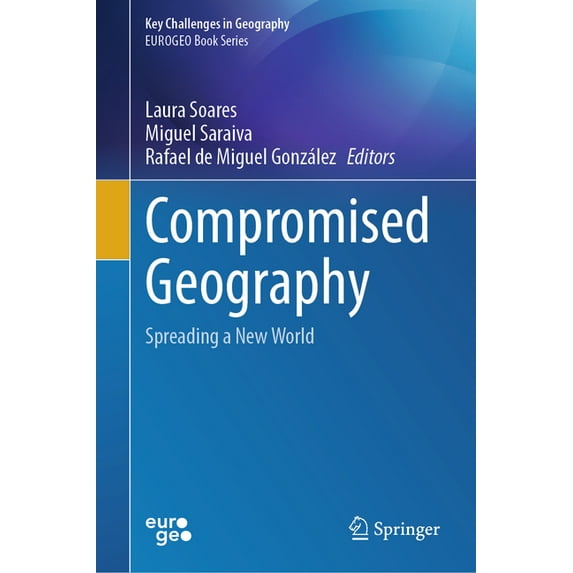 Key Challenges in Geography Compromised Geography: Spreading a New World, (Hardcover)