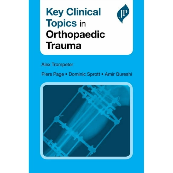 Key Clinical Topics in Orthopaedic Trauma (Paperback)