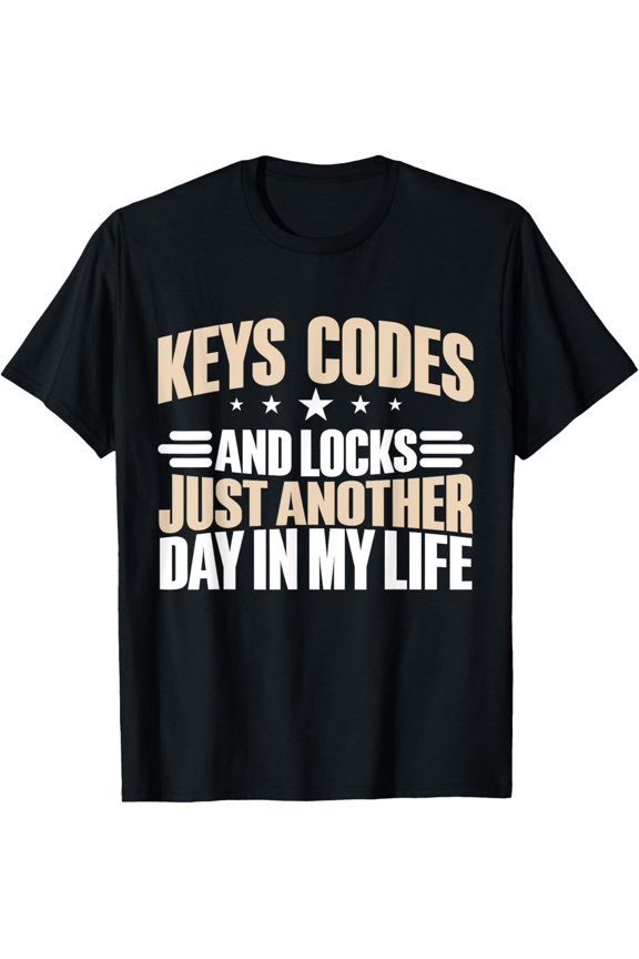 Key Codes and Locks just another Day in my Life Locksmith T-Shirt