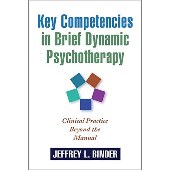 Pre-Owned Key Competencies in Brief Dynamic Psychotherapy: Clinical Practice Beyond the Manual (Paperback) 1609181689 9781609181680