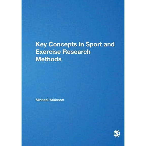 Key Concepts (Sage) Key Concepts in Sport and Exercise Research Methods, (Paperback)