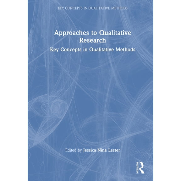 Key Concepts in Qualitative Methods Approaches to Qualitative Research: Key Concepts in Qualitative Methods, (Hardcover)