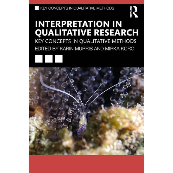 Key Concepts in Qualitative Methods Interpretation in Qualitative Research: Key Concepts in Qualitative Methods, (Paperback)