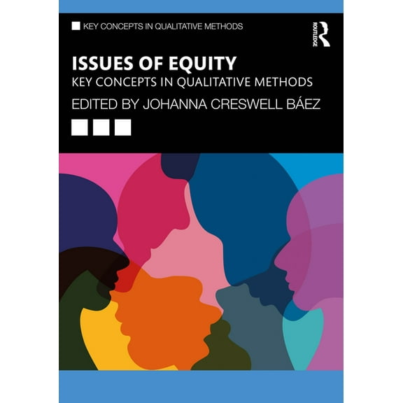 Key Concepts in Qualitative Methods Issues of Equity: Key Concepts in Qualitative Methods, (Paperback)