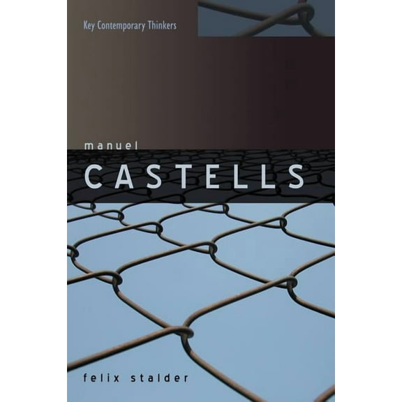 Key Contemporary Thinkers: Manuel Castells (Paperback)