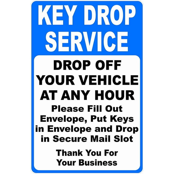 Key Drop Service Drop Off Your Vehicle At Any Hour Sign. 8x12 Metal.