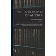 thumbnail image 1 of Key to Elements of Algebra: Designed for the Use of Canadian Grammar and Common Schools. Containing Full Solutions to Ne, (Hardcover), 1 of 1