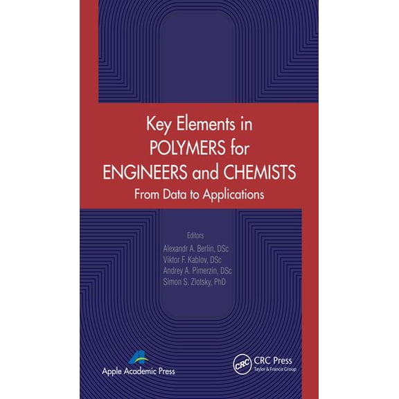 Key Elements in Polymers for Engineers and Chemists: From Data to Applications, (Hardcover)
